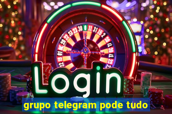 grupo telegram pode tudo